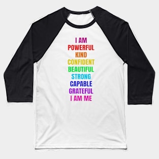 I Am Powerful Kind Confident Beautiful Strong Capable Grateful I Am Me Baseball T-Shirt